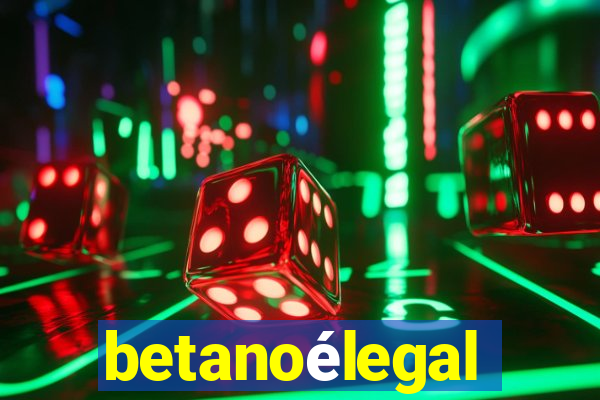 betanoélegal