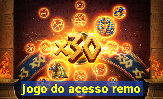 jogo do acesso remo