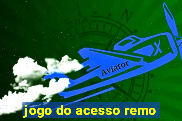 jogo do acesso remo