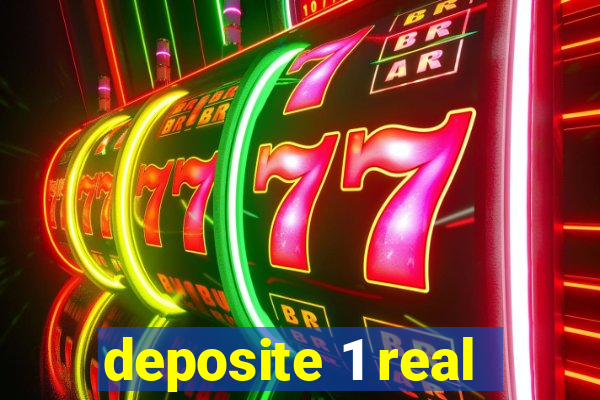 deposite 1 real