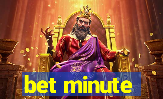 bet minute