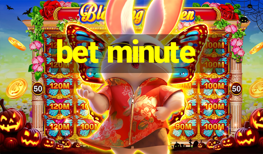 bet minute