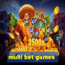 multi bet games