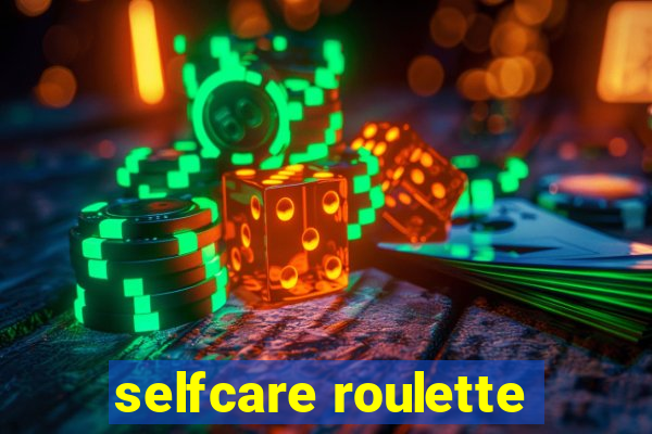 selfcare roulette