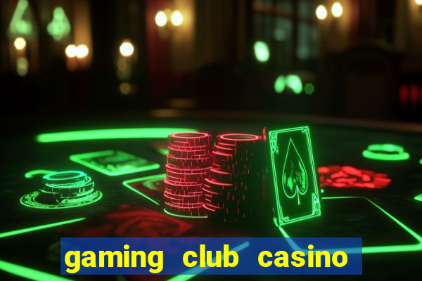 gaming club casino sign up