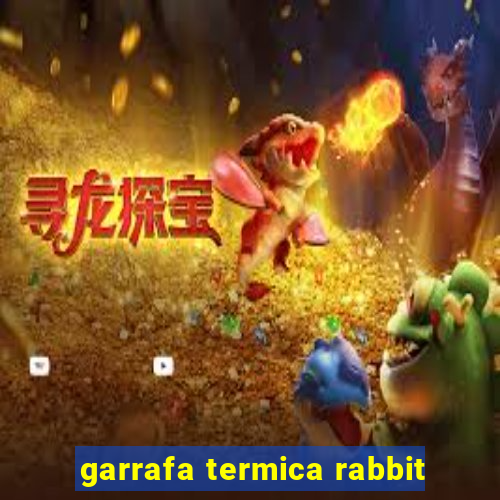 garrafa termica rabbit