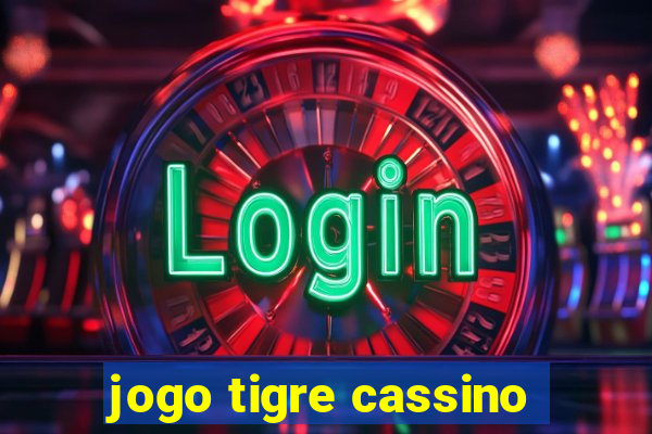 jogo tigre cassino