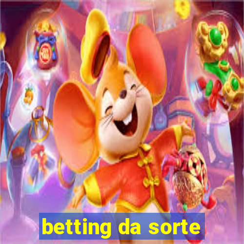 betting da sorte