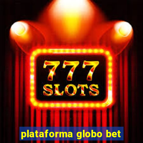 plataforma globo bet