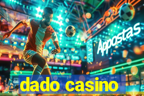 dado casino