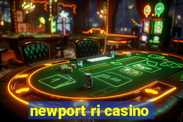 newport ri casino