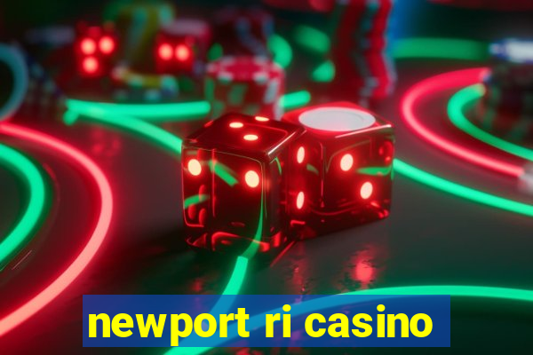 newport ri casino