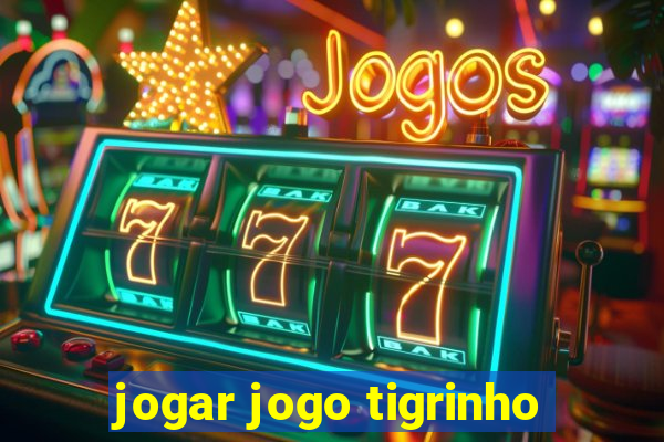 jogar jogo tigrinho