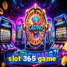 slot 365 game