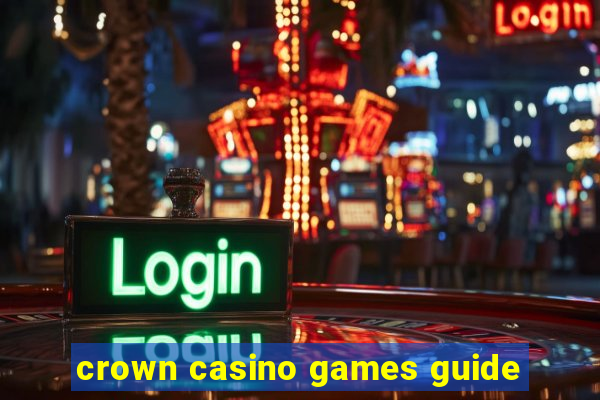 crown casino games guide