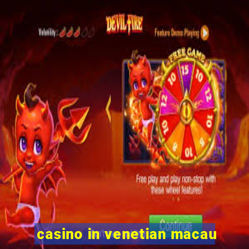 casino in venetian macau