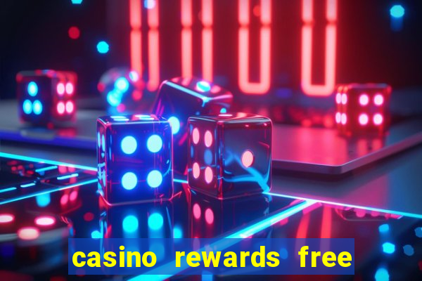 casino rewards free spins 2021