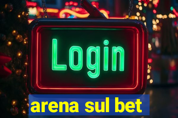 arena sul bet