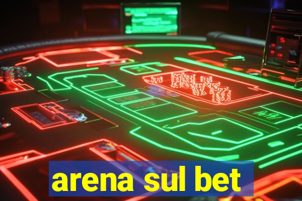 arena sul bet