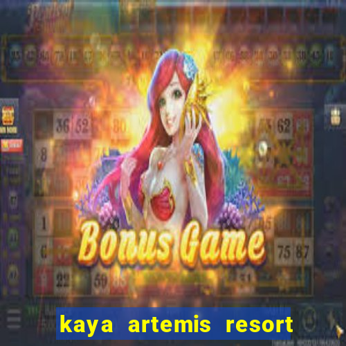 kaya artemis resort ve casino