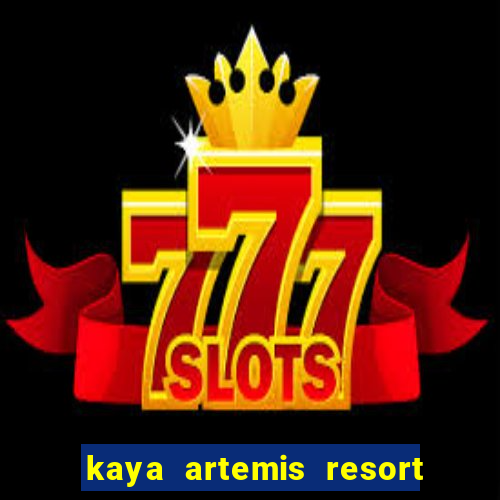 kaya artemis resort ve casino