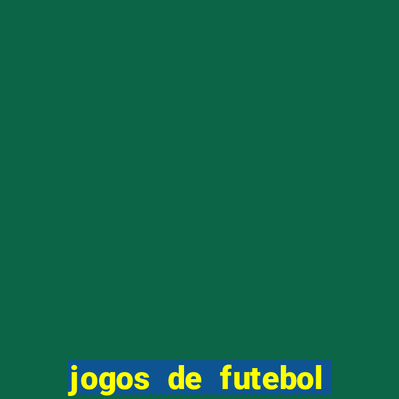 jogos de futebol ao vivo