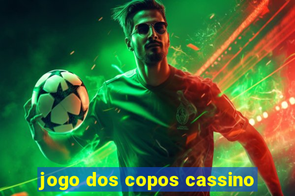 jogo dos copos cassino