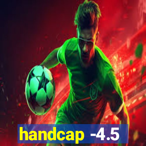 handcap -4.5