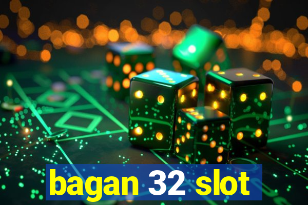 bagan 32 slot