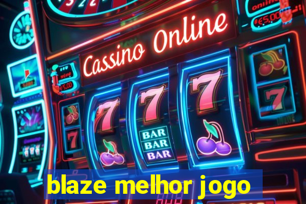 blaze melhor jogo