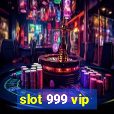 slot 999 vip