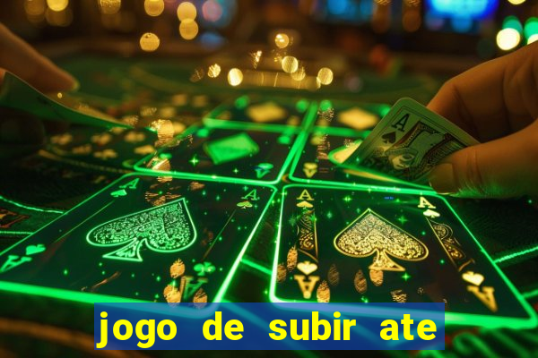 jogo de subir ate o ceu