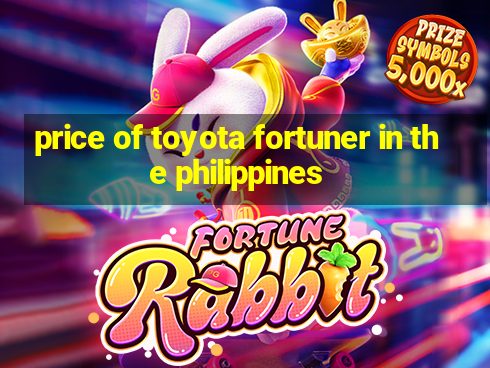 price of toyota fortuner in the philippines