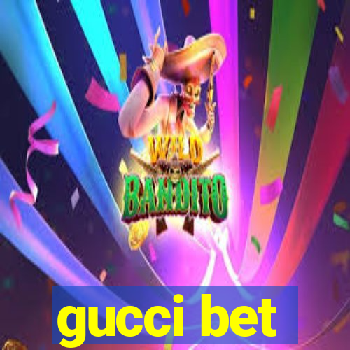 gucci bet