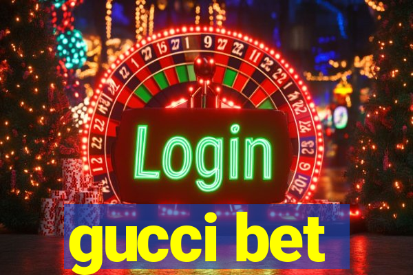 gucci bet