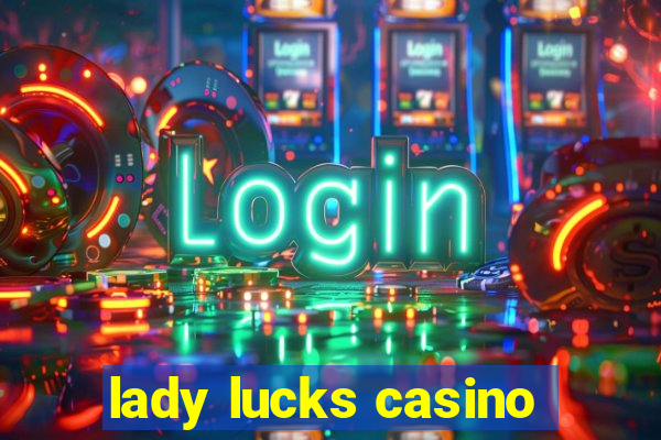 lady lucks casino