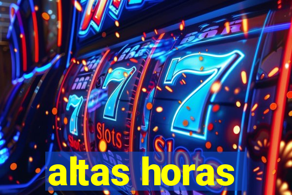 altas horas