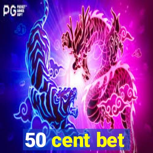 50 cent bet