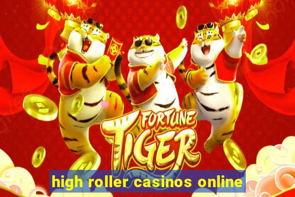 high roller casinos online