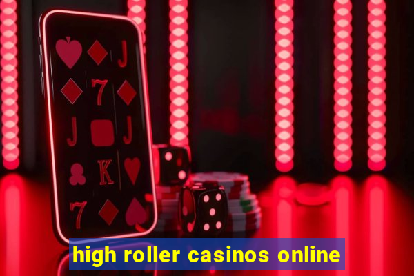 high roller casinos online