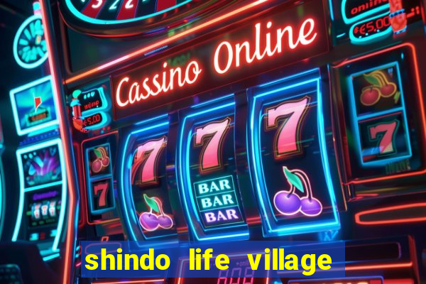 shindo life village blaze private server codes