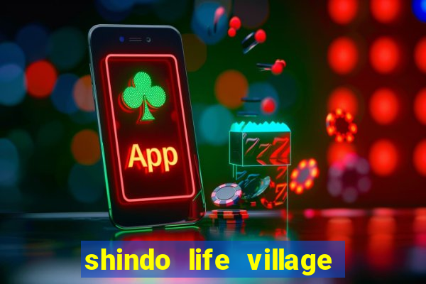 shindo life village blaze private server codes