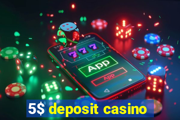 5$ deposit casino