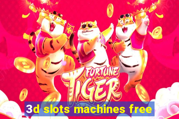 3d slots machines free