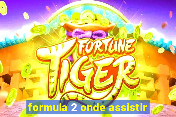 formula 2 onde assistir