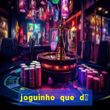 joguinho que d谩 dinheiro de verdade