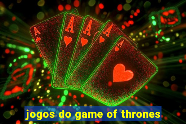 jogos do game of thrones