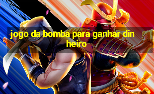 jogo da bomba para ganhar dinheiro