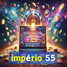 império 55