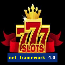 net framework 4.0 v 30319 windows 7 64 bit